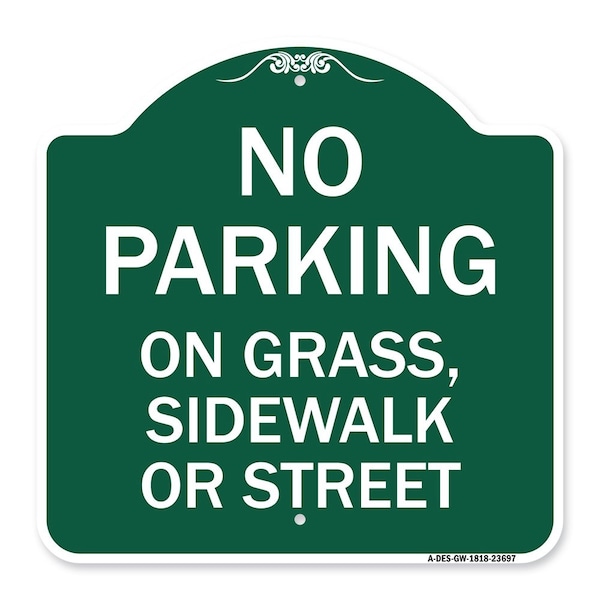 Signmission No Parking on Grass Sidewalk or Street, Green & White Aluminum Sign, 18" x 18", GW-1818-23697 A-DES-GW-1818-23697 - main